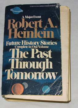 Heinlein future history stories book - The Past Through Tomorrow